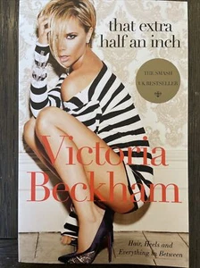 That Extra Half an Inch : Hair, Heels and Everything in Between by Victoria... - Picture 1 of 2