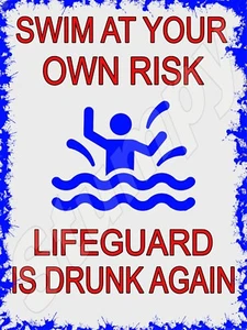 "Letrero de metal Swim at your own Risk Lifeguard is Drunk again 9"" x 12"" o 12"" x 16" - Imagen 1 de 1