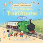 The Little Book of Train Stories (Farmyard Tales Readers) by Amery, Heather