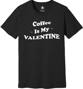 Coffee Is My Valentine T-Shirt, Funny Valentine Tee, Valentine's Day Gift - Picture 1 of 3