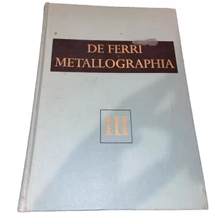 De Ferri Metallographia Atlas Of Iron Steels And Cast Irons Vol. III (1967) Rare - Picture 1 of 17