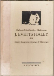 Crafting A Southwestern Masterpiece J. Evetts Haley & B. Byron Price Signed - Picture 1 of 8