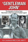 Gentleman John: The biography of Johnny Carey. Manchester United and Ireland Leg