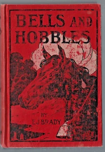Bells and Hobbles (E. J. Brady 1911) RARE...OUT OF PRINT - Picture 1 of 5