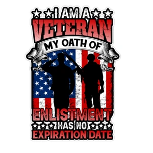 I Am A Veteran My Oath Of Enlistment Has No Expiration Date Bumper Sticker 5" - Picture 1 of 3