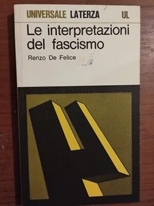 Le interpretazioni del fascismo Renzo De Felice 1977 Universale Laterza Editore - Foto 1 di 1