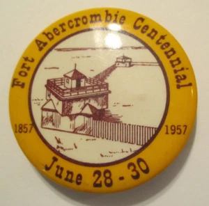 Fort Abercrombie North Dakota Centennial 1957 ND Pinback Button - Picture 1 of 3