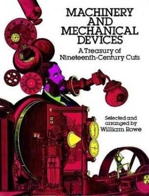 Machinery and Mechanical Devices: A Treasury of Nine... - Image 1 of 2