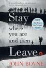 Stay Where You Are and Then Leave by John Boyne: Used