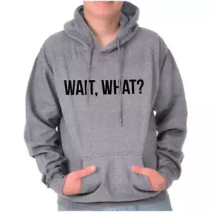 Wait What Funny Ditsy Novelty Graphic Gift Adult Long Sleeve Hoodie Sweatshirt - Picture 1 of 14
