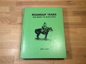 Roundup Years, Old Muddy to Black Hills, SIGNED 'Bert' Hall, 1956 HC 2nd Print - Imagen 1 de 24
