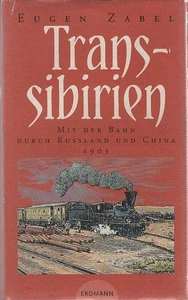 Transsibirien : mit der Bahn durch Russland und China 1903. Hrsg. von Bodo Thöns - Picture 1 of 1