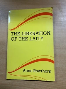 1990 "THE LIBERATION OF THE LAITY" ANNE ROWTHORN RELIGIOUS PAPERBACK BOOK (P3) - Picture 1 of 12