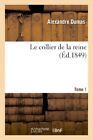 Le collier de la reine.Tome 1  (Ed.1849).New 9782011862556 Fast Free Shipping<|