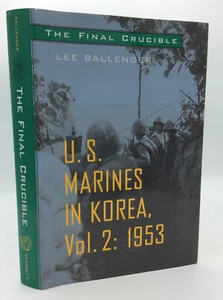 THE FINAL CRUCIBLE Vol II by Lee Ballenger - 2001 1st ed - Marines in Korean War - Picture 1 of 5