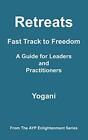Retreats - Fast Track to Freedom - A Guide for . Yogani&lt;|
