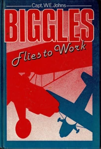 Biggles Flies To Work by Capt. W. E . Johns H/B - Picture 1 of 1
