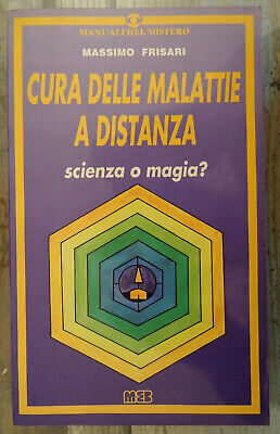 Cura Delle Malattie A Distanza. Scienza O Magia? - Massimo Frisari - MEB - 1990 • 60€