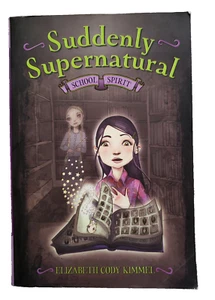 Suddenly Supernatural (School Spirit): By Elizabeth Cody Kimmel Paperback - Picture 1 of 7