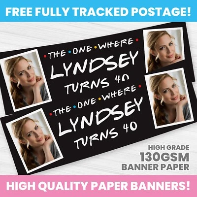 PERSONALISED FRIENDS BIRTHDAY BANNER ANY NAME PHOTO PARTY DECORATION - Image 1 of 3