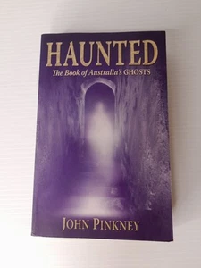 Haunted The Book of Australia's Ghosts by John Pinkney Paperback Book Spirits - Picture 1 of 14