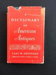 Dictionary Of American Antiques HCDJ Carl W Drepperd 1952 - Picture 1 of 12
