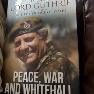 Peace, War and Whitehall : A Memoir by Charles Guthrie HARDCOVER SAS IRA ADEN - Picture 1 of 2