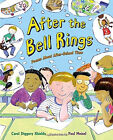 After The Bell Rings: Poems About After-School Time By Carol Diggory Shields