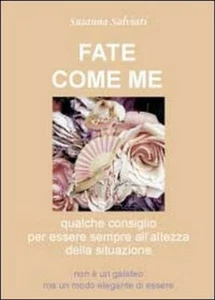 Fate come me,  di Susanna Salviati,  2012,  Youcanprint - Picture 1 of 1