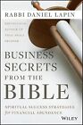 Business Secrets From The Bible: Spiritual Success Strategies For Financial Abun