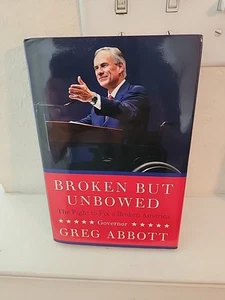 Greg Abbott Autographed Broken But Unbowed Hardcover Book Threshold Edition - Picture 1 of 4