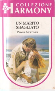Ln2 - UN MARITO SBAGLIATO - Carole Mortimer - Harmony Collezione 594/ 1989 - Foto 1 di 2