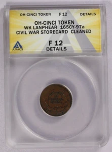 OH-CINCI Token WK Lanphear 165CY-97a Civil War Storecard ANACS F12 Details - Picture 1 of 4