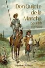 Don Quijote De La Mancha (Spanish Version). De-Cervantes 9781981804726 New<|