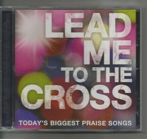 LEAD ME TO THE CROSS - MIA FIELDES, TIM TIMMONS, HILLSONG UNITED, BRYAN BROWN, L - Picture 1 of 2