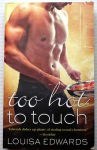 Louisa Edwards 1st Prt TOO HOT TO TOUCH (Recipe for Love #4) teen love grows up - Picture 1 of 5