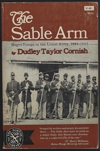 Sable Arm Black Troops Union Army 1861-1865 Dudley Taylor Cornish 1966 Civil War - Picture 1 of 1