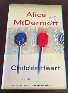 Child of my Heart by Alice McDermont 2002 1st Ed HC/DJ - Imagen 1 de 3