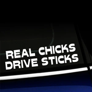 Real Chicks Drive Sticks - Sticker Decal - You choose color - Picture 1 of 26