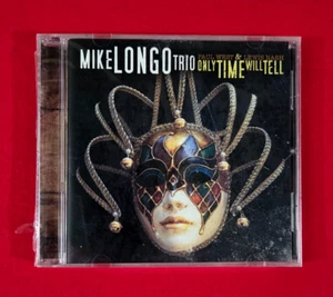 The Mike Longo Trio Only Time Will Tell CD 2017 NEU (LESEN) - Bild 1 von 8