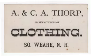 Early Business Card, A. & C. A. THORP. Manufacturers of Clothing, So. Weare, NH - Picture 1 of 1