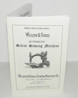 Willcox and Gibbs Silent Sewing Machine Instruction Manual Reproduction