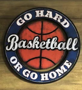 Open Road Basketball Go Hard Or Go Home Sign Wall Decor MDF Hanging NEW 14” - Picture 1 of 4