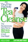 The 7-Day Flat-Belly Tea Cleanse: The Revolutionary New Plan to 