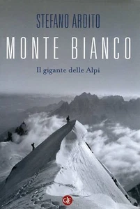 ARDITO, Stefano. Monte Bianco. Il gigante delle Alpi. Laterza, 2022 - Bild 1 von 1