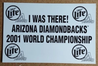 Arizona Diamondbacks 2001 World Series Championship I WAS THERE! Miller Lite - Image 1 of 2