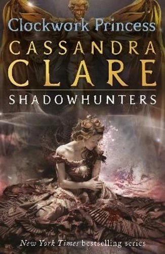 The Infernal Devices 3 Clockwork Princess Clare Cassandra 1406321346