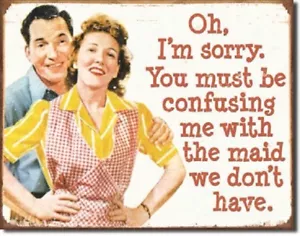 Ephemera Maid We Don't Have Distressed Humor Retro Funny Wall Decor Metal Sign - Picture 1 of 4