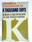 A Thousand Days. John F. Kennedy in t (Schlesinger, Arthur M. - 1967) (ID:95185)