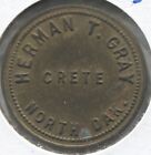 Herman T Gray - Good For 25 &#162; Trade- 28 mm - B - R - Crete, ND - Lot # EC 5467